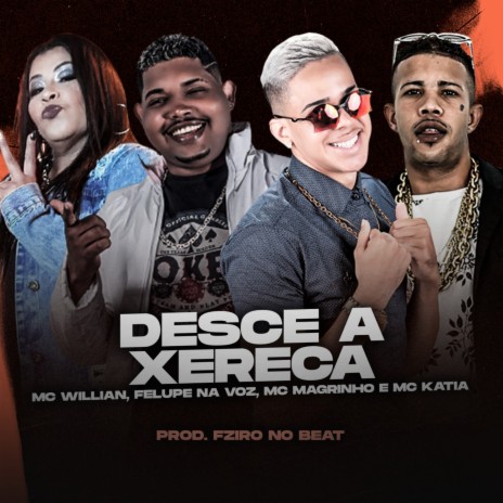 Desce a Xereca (Remix) ft. Fziro, mc katia, mc willian & mc magrinho | Boomplay Music