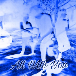 All With You