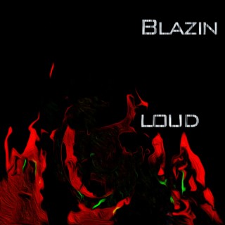 Blazin Loud