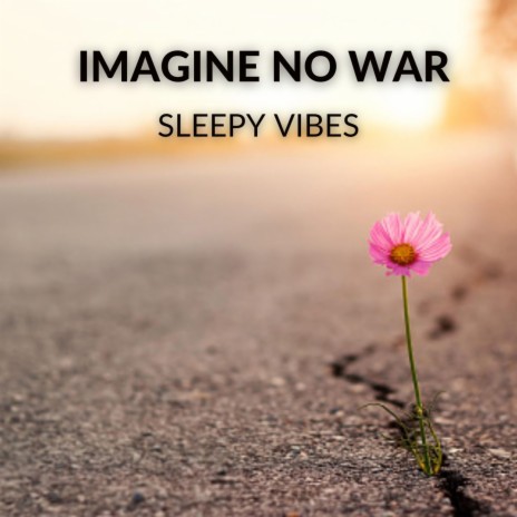 Imagine No War | Boomplay Music
