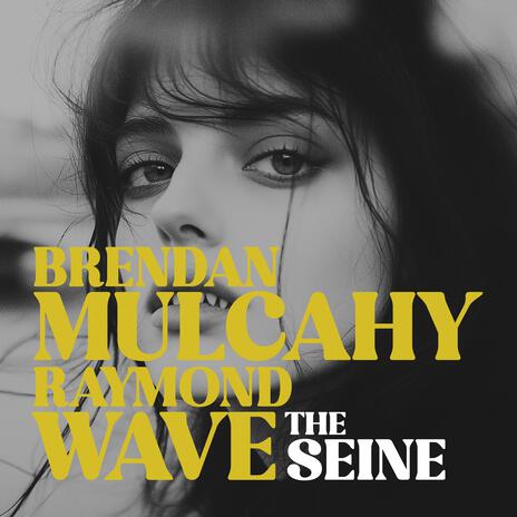 The Seine (Extended Version) ft. Brendan Mulcahy | Boomplay Music