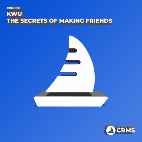 The Secrets Of Making Friends (Original Mix)