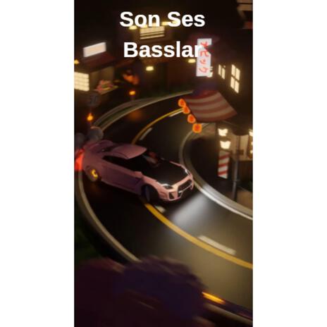 Son Ses Basslar | Boomplay Music