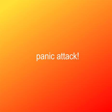 panic attack!