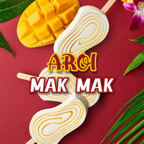 Aroi Mak Mak