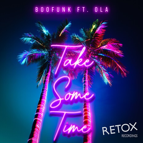 Take Some Time ft. Ola | Boomplay Music