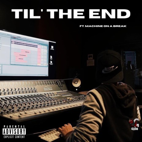 'Til the End ft. Machine on a Break | Boomplay Music