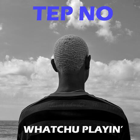 Whatchu Playin' | Boomplay Music