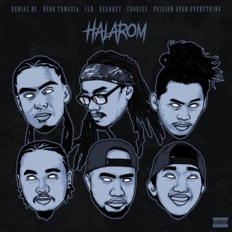 Halarom ft. Deadkey, Hero Tunguia, CLR, Cookie$ & Poe 🅴 | Boomplay Music