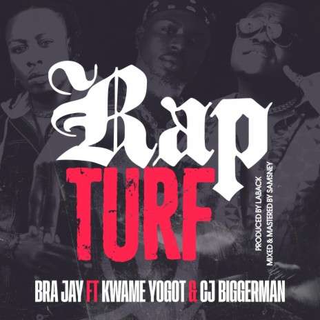 Rap Turf ft. Kwame Yogot & Cj Biggerman | Boomplay Music