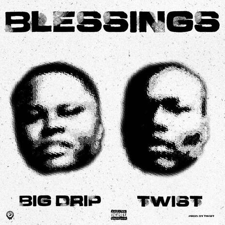 Blessings ft. Twist | Boomplay Music