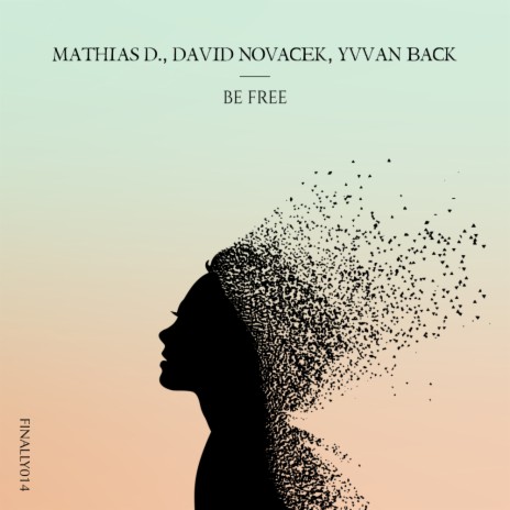 Be Free (Radio Edit) ft. David Novacek & Yvvan Back | Boomplay Music