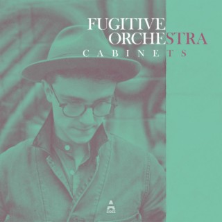 FUGITIVE ORCHESTRA - Cabinets