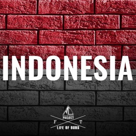 Indonesia ft. Life of Ours | Boomplay Music