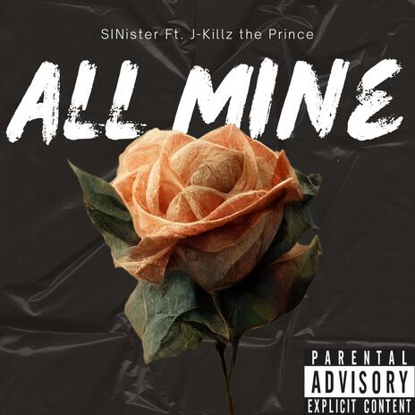 All Mine ft. J-Killz the Prince | Boomplay Music