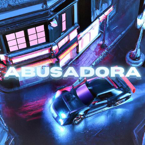 ABUSADORA | Boomplay Music