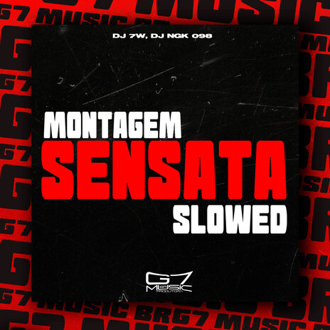 Montagem Sensata [Slowed] ft. DJ NGK 098 | Boomplay Music