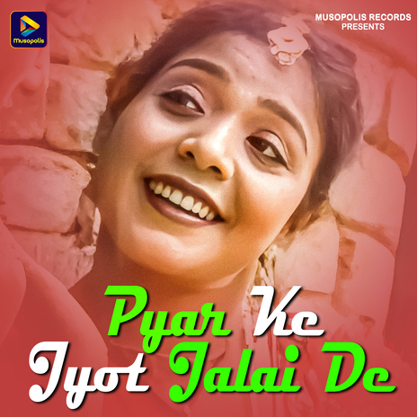 Pyar Ke Jyot Jalai De | Boomplay Music