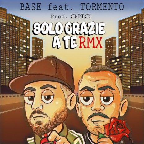 SOLO GRAZIE A TE (REMIX) ft. Tormento & Gnc | Boomplay Music