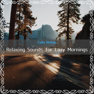 Relaxing Sounds for Lazy Mornings