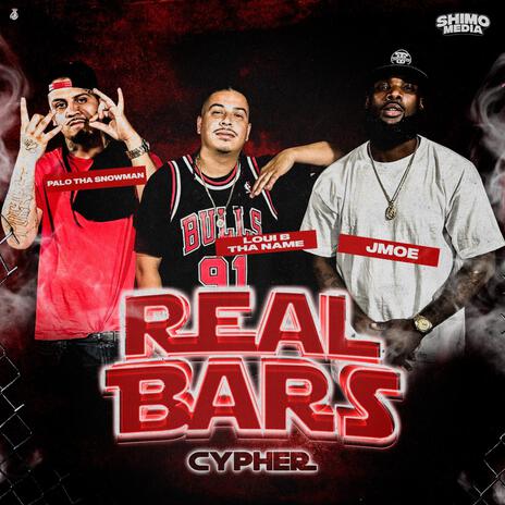 Real Bars Cypher 4 ft. Palo Tha Snowman, JMoe & Louie B Tha Name | Boomplay Music