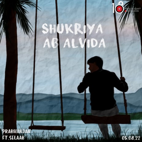 Shukriya Ab Alvida ft. Selaab Music | Boomplay Music