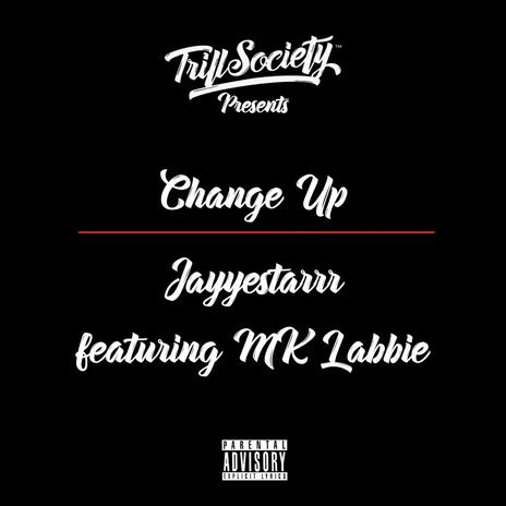 Change Up ft. MK Labbie | Boomplay Music