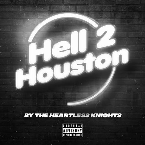 Hell 2 Houston ft. Ace Picasso