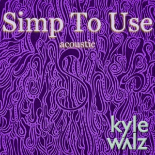 Simp To Use (Acoustic Version)