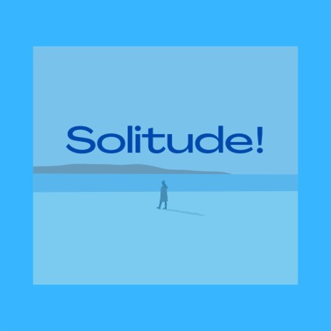 Solitude! | Boomplay Music