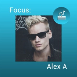 Focus: Alex A