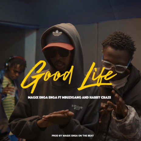 Good life (Mbuzi Gang & Harry Craze) | Boomplay Music
