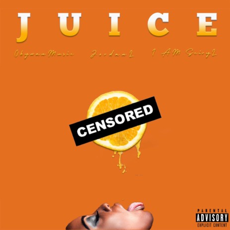 Juice ft. JordanL & I Am SciryL