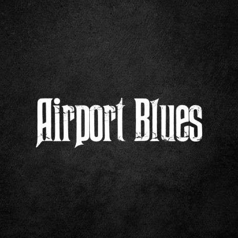 Airport Blues | Boomplay Music