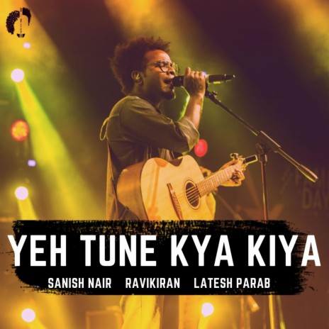 Yeh Tune Kya Kiya | Boomplay Music
