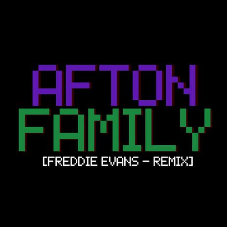 Afton Family (Freddie Evans Remix) ft. KryFuZe | Boomplay Music