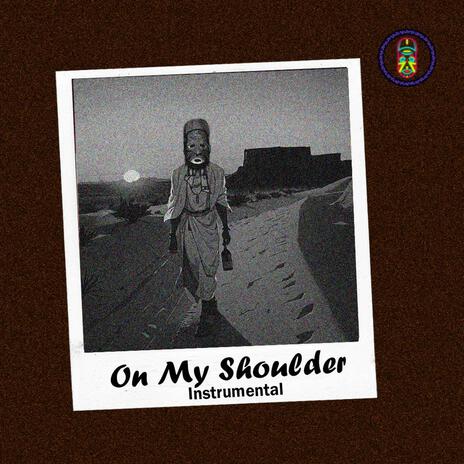 On My Shoulder (Instrumental) ft. Aduza Dolozi | Boomplay Music