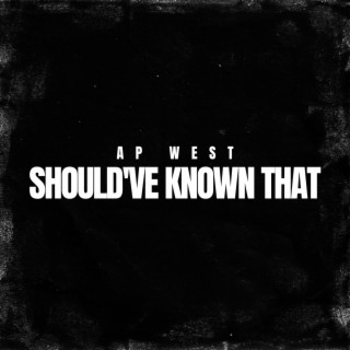 Should've Known That lyrics | Boomplay Music