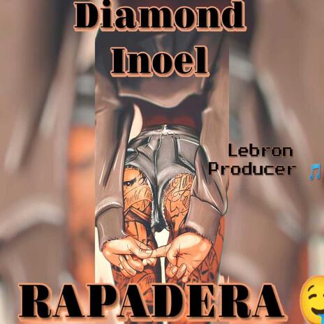 RAPADERA ft. Diamond inoel | Boomplay Music