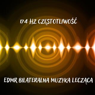 174 Hz Częstotliwość: EDMR Bilateralna Muzyka Lecząca