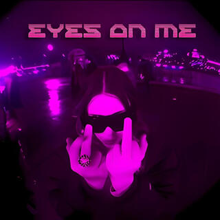 EYES ON ME