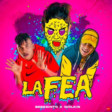 La Fea ft. Wolkis | Boomplay Music