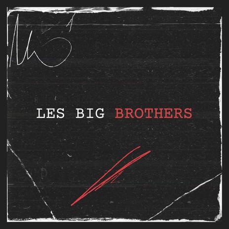 Les Big Brothers | Boomplay Music