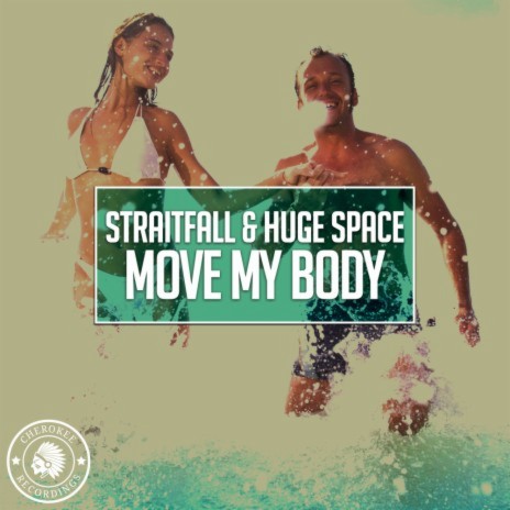 Move My Body (Original Mix) ft. Huge Space