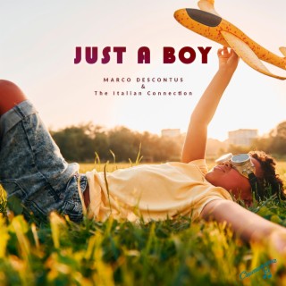 Just a Boy ft. The Italian Connection lyrics | Boomplay Music