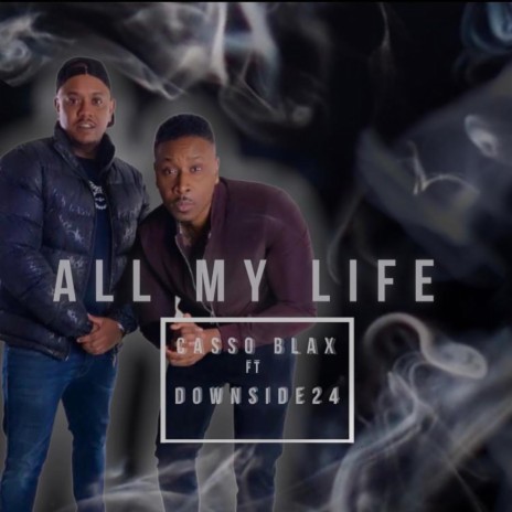 All My Life ft. Downside24 | Boomplay Music