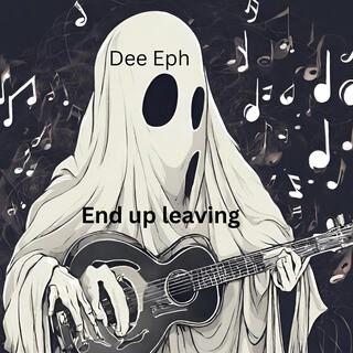 End up leaving