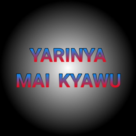 Yarinya Mai Kyawu | Boomplay Music