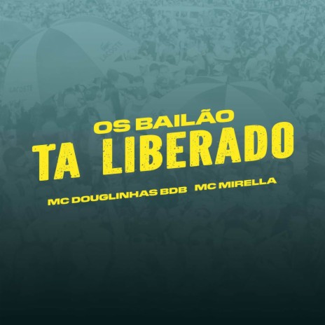 Os Bailão ta Liberado ft. MC Mirella & DG PROD | Boomplay Music