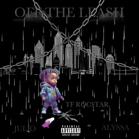 Off The Leash ft. Alyssa & Julio | Boomplay Music